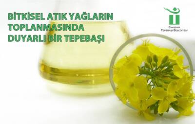 BİTKİSEL ATIK YAĞLARIN TOPLANMASINDA BÜYÜK DUYARLILIK